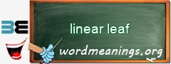 WordMeaning blackboard for linear leaf